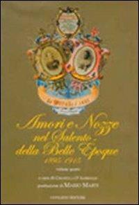 Amori e nozze nel Salento della belle époque (1895-1915). Vol. 4 - copertina
