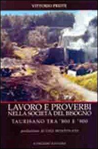 Lavoro e proverbi nella società del bisogno. Taurisano tra '800 e '900 - Vittorio Preite - copertina