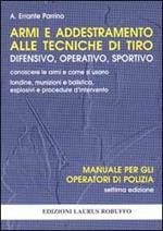 Armi e addestramento alle tecniche di tiro difensivo, operativo, sportivo