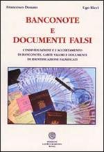 Banconote e documenti falsi. L'individuazione e l'accertamento di banconote, carte valori e documenti di identificazione falsificati