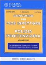 Il concorso per vice ispettore di polizia penitenziaria. La preparazione teorica per la prova preliminare e le prove scritte ed orali