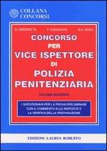 Il concorso per vice ispettore di polizia penitenziaria. I questionari per la prova preliminare e la verifica della preparazione con il commento alle risposte