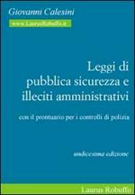 Leggi di pubblica sicurezza e illeciti amministrativi. Con il prontuario dei controlli di polizia