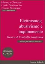 Elettrosmog, abusivismo e inquinamento. Tecnica di controllo ambientale. Con CD-ROM