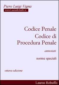 Codice penale, Codice di procedura penale annotati. Norme speciali - Piero Luigi Vigna - copertina