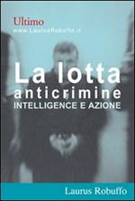 La lotta anticrimine. Intelligence e azione