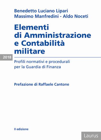 Elementi di amministrazione e contabilità militare. Profili normativi e procedurali per la Guardia di Finanza - Benedetto Luciano Lipari,Massimo Manfredini,Aldo Noceti - copertina