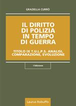 Il diritto di polizia in tempo di guerra. Titolo IX T.U.L.P.S. Analisi, comparazione, evoluzione