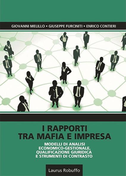 I rapporti tra mafia e impresa - Giuseppe Furciniti,Enrico Contieri,Giovanni Melillo - copertina