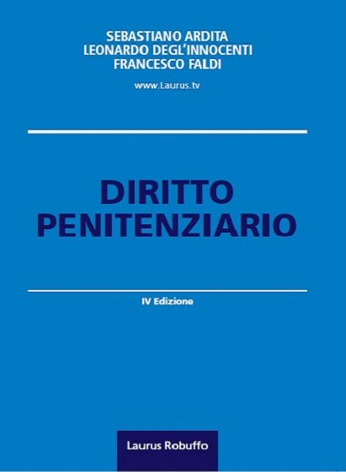 Diritto penitenziario - Sebastiano Ardita,Leonardo Degl'Innocenti,Francesco Faldi - copertina