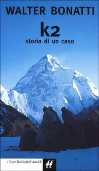 K2. Storia di un caso - Walter Bonatti - copertina