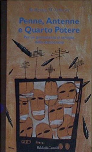 Penne, antenne e quarto potere. Per un giornalismo al servizio della democrazia - Wolfgang M. Achtner - copertina