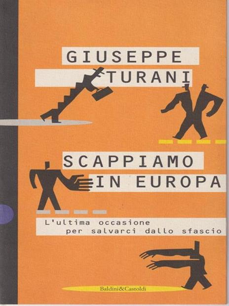 Scappiamo in Europa - Giuseppe Turani - 3