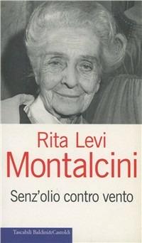 Senz'olio contro vento - Rita Levi-Montalcini - copertina