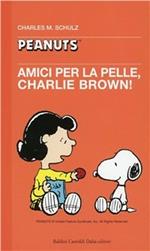 Amici per la pelle, Charlie Brown!