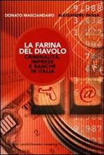 La farina del diavolo. Criminalità, imprese e banche in Italia