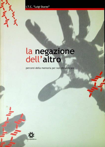 La negazione dell'altro. Percorsi della memoria per non dimenticare - copertina