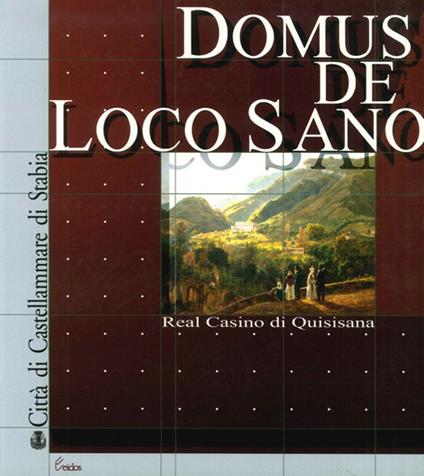 Domus de loco sano. Real Casino di Quisisana - copertina