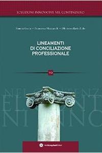 Lineamenti di conciliazione professionale - Francesco Muzzarelli,Oliviero R. Zullo,Simona Gaeta - copertina