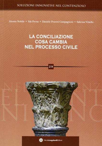 La conciliazione. Cosa cambia nel processo civile - copertina