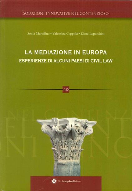 La mediazione in Europa esperienze di alcuni paesi di civil law - Valentina Coppola,Elena Lupacchini,Sonia Maraffini - copertina