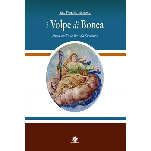 I Volpe di Bonea. Pittori inediti in penisola sorrentina - Pasquale Vanacore - copertina