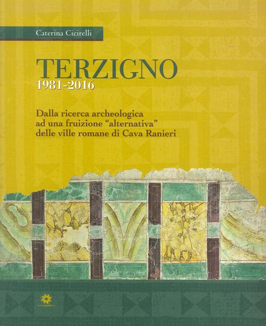 Terzigno 1981-2016. Dalla ricerca archeologica ad una fruizione "alternativa" delle ville romane di Cava Ranieri - Caterina Cicirelli - copertina