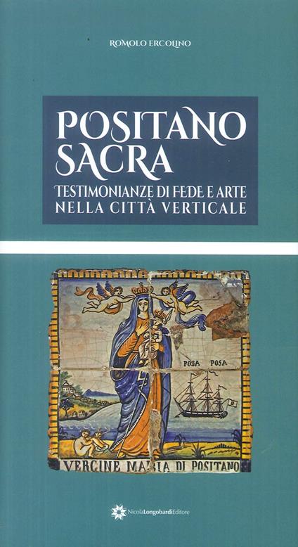 Positano sacra. Testimonianze di fede e arte nella città verticale - Romolo Ercolino - copertina