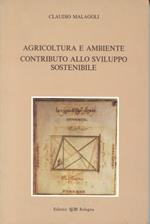 Agricoltura e ambiente. Contributo allo sviluppo sostenibile