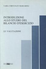 Introduzione allo studio del bilancio di esercizio. Le valutazioni