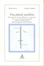 Una psicosi sconfitta. Presentazione teorico-didattica e terapeutica di un caso di psicosi-paranoide trattato con la tecnica dell'immaginario (rêve-eveille)