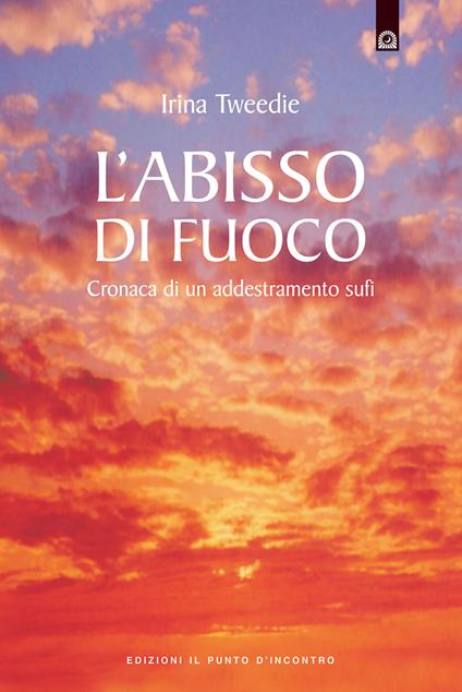 L'abisso di fuoco. Cronaca di un addestramento sufi - Irina Tweedie - copertina