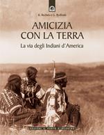 Amicizia con la terra. La via degli indiani d'America