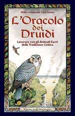 L'oracolo dei druidi. Lavorare con gli animali sacri della tradizione celtica. Con 33 carte