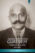 Gurdjieff. Anatomia di un mito