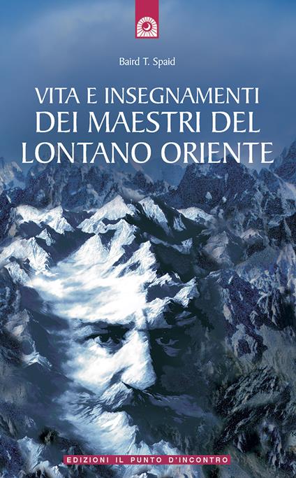 Vita e insegnamenti dei maestri del lontano Oriente - Baird T. Spalding - copertina