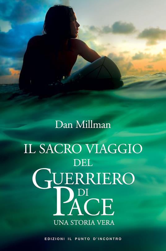 Il sacro viaggio del guerriero di pace. Una storia vera - Dan Millman - copertina