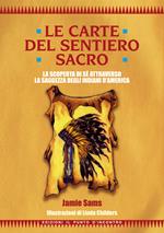 Il libro del sentiero sacro. Nuovi insegnamenti e strumenti per illuminare il vostro cammino. Complemento al best-seller Le carte del sentiero sacro