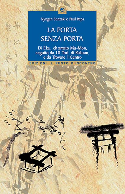 La porta senza porta di Ekai, chiamato Mu-Mon-10 tori di Kakuan-Trovare il centro - Paul Reps,Nyogen Senzaki - copertina