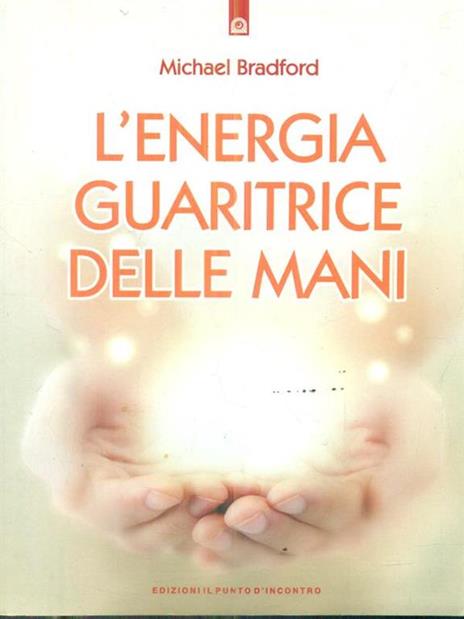 L'energia guaritrice delle mani - Michael Bradford - 4