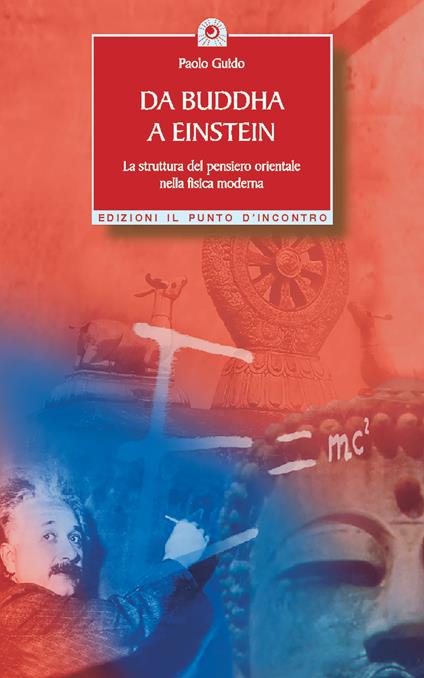 Da Buddha a Einstein. La struttura del pensiero orientale nella fisica moderna - Paolo Guido - copertina