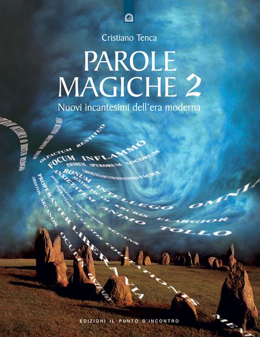 Parole magiche. Vol. 2: Nuovi incantesimi dell'era moderna - Cristiano Tenca - copertina