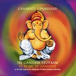 Ganapati Upanishad-Sri Ganesha Stotram. 12 nomi di Ganesha. Audiolibro. CD Audio