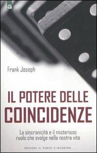 Il potere delle coincidenze. La sincronicità e il misterioso ruolo che svolge nella nostra vita - Frank Joseph - copertina