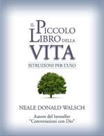 Il piccolo libro della vita. Istruzioni per l'uso