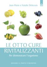 Le otto cure rivitalizzanti. Per disintossicare l'organismo