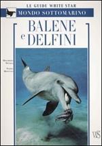 Balene e delfini. Ediz. illustrata