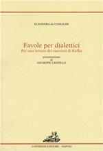 Favole per dialettici. Per una lettura dei racconti di Kafka