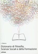  Dizionario di filosofia, scienze sociali e della formazione. Per i Licei e gli Ist. Magistrali