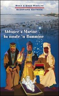 Abbasce a Marine ha nnate 'u Bammine - Rosa Risolvo,Enzo Risolvo - copertina